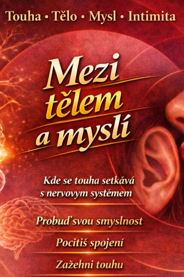 Mezi tělem a myslí. Neurobiologie vztahů, touhy a vědomí.